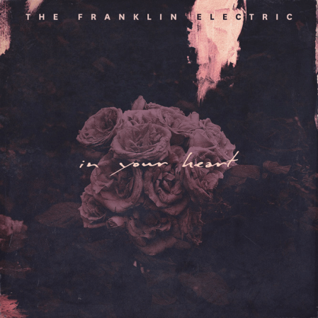 The Franklin Electric - In Your Heart