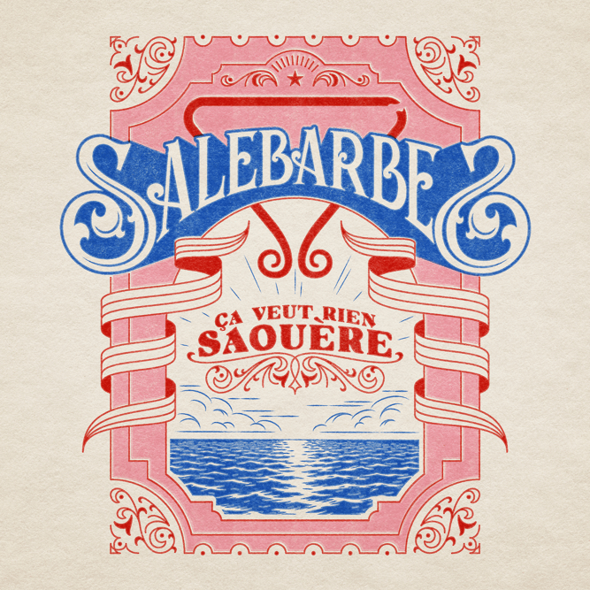 Salebarbes - Ça veut rien saouère
