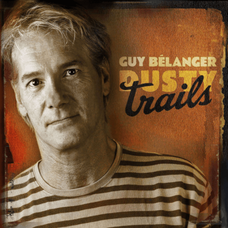 Guy Bélanger - Dusty Trails