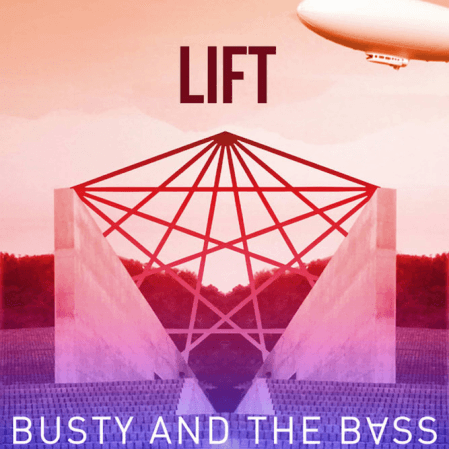 Busty and the Bass - Lift