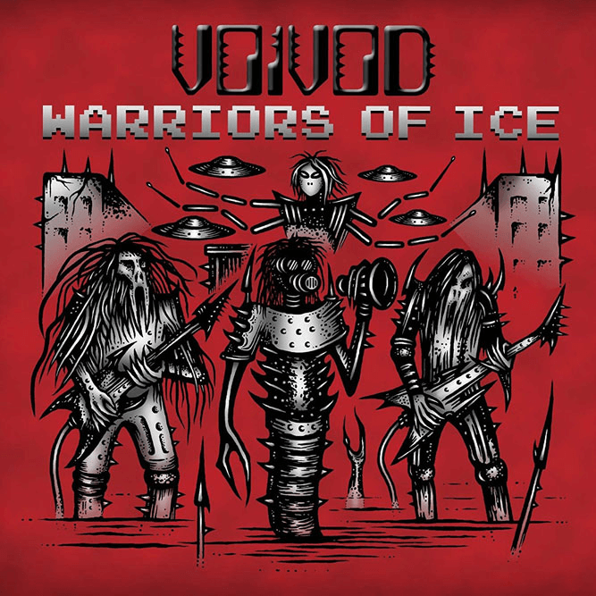 Voïvod - Warriors of Ice