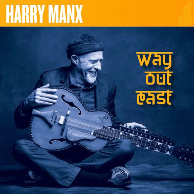 Harry Manx - Way Out East