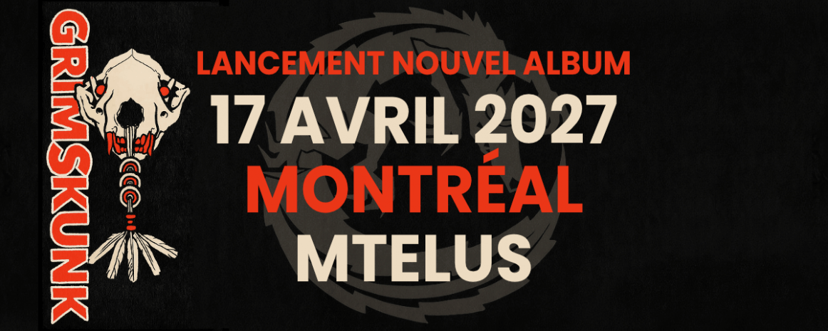 GrimSkunk / 17 avril 2027 / Montréal - MTelus