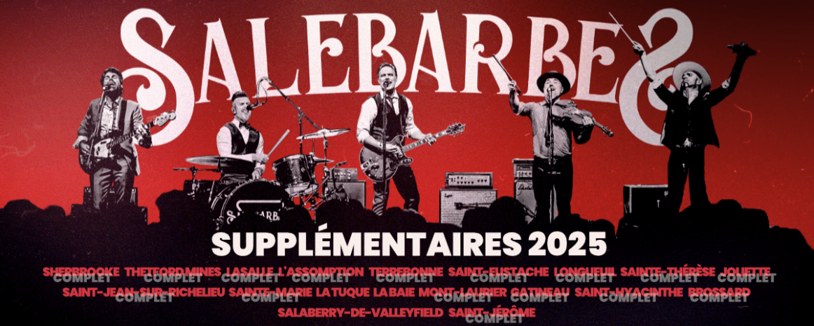 Salebarbes / Tournée Québec / Supplémentaires 2025