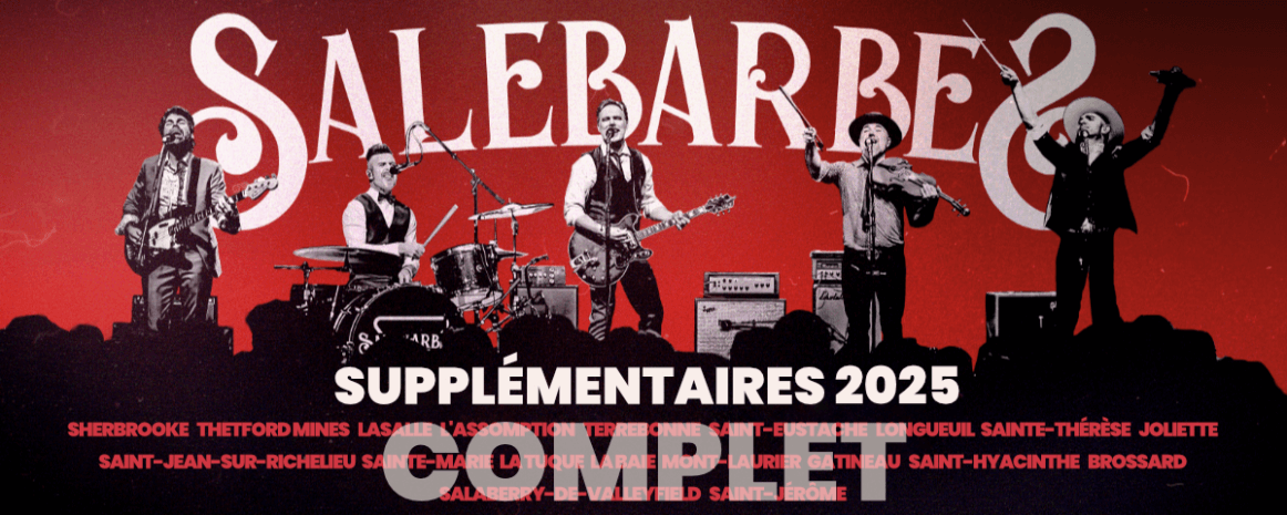 Salebarbes / Tournée Québec / Supplémentaires 2025