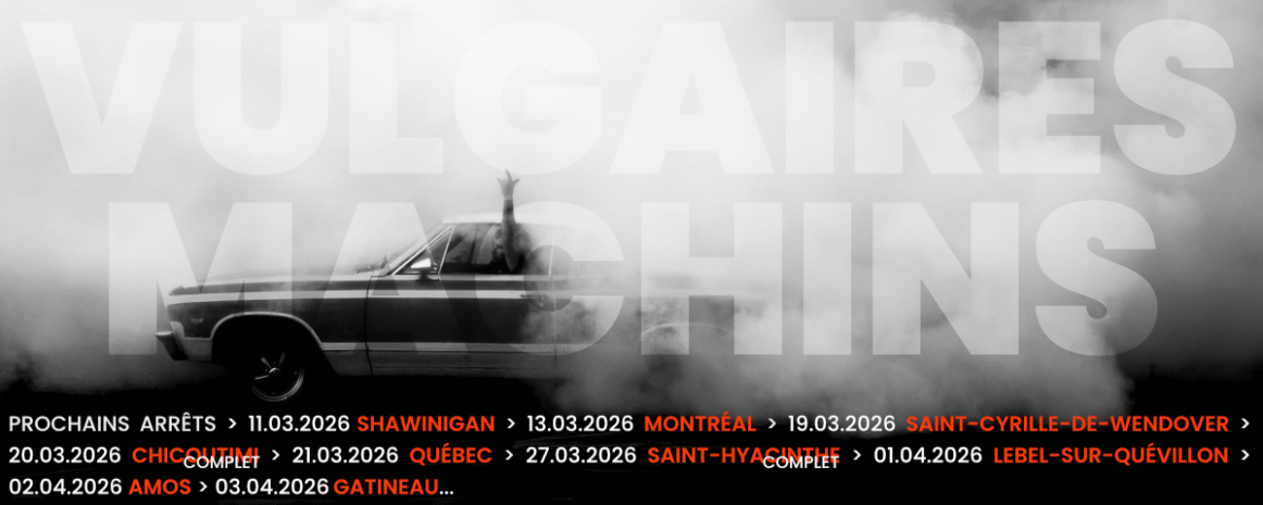 Vulgaires Machins / Tournée Québec 2026