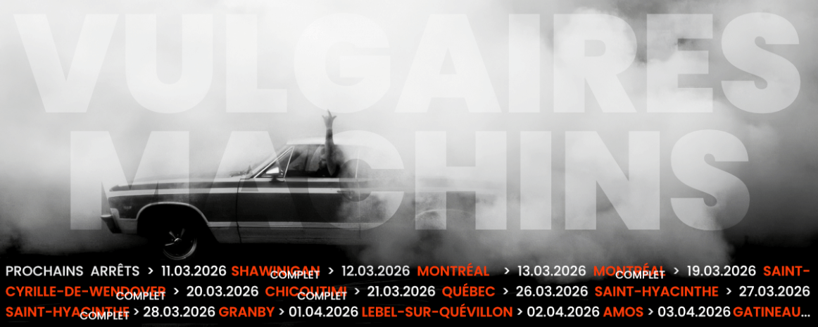 Vulgaires Machins / Tournée Québec 2026