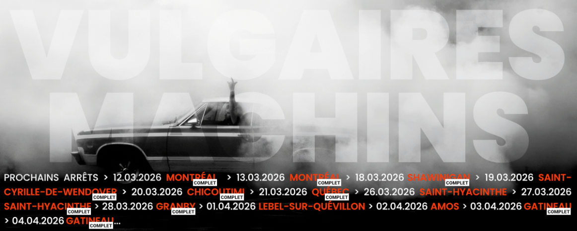 Vulgaires Machins / Tournée Québec 2026