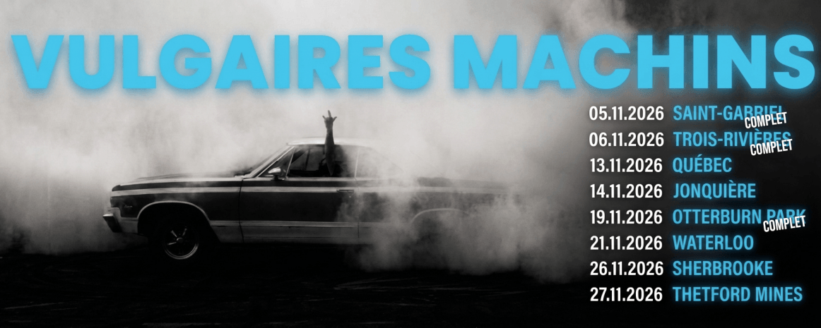 Vulgaires Machins / Tournée Québec / Automne 2026