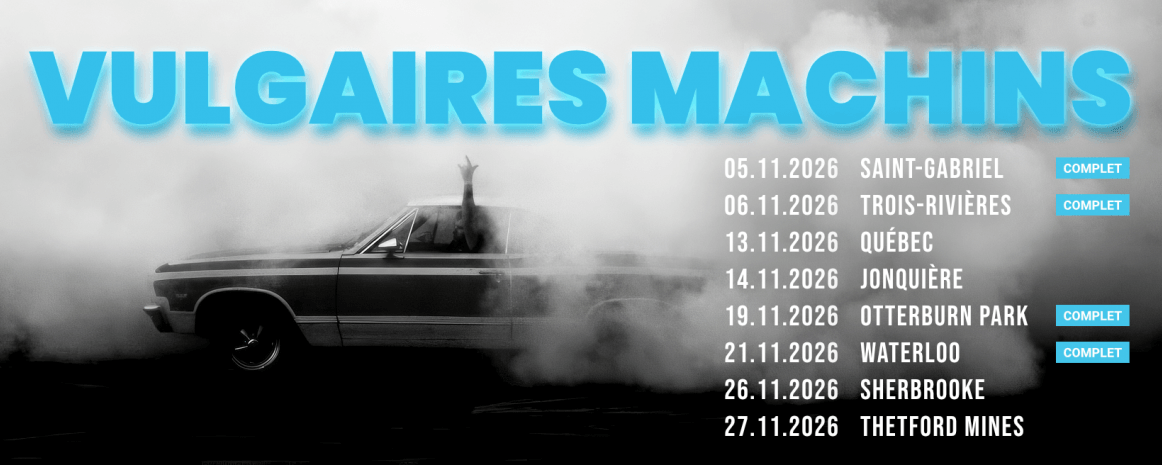 Vulgaires Machins / Tournée Québec / Automne 2026