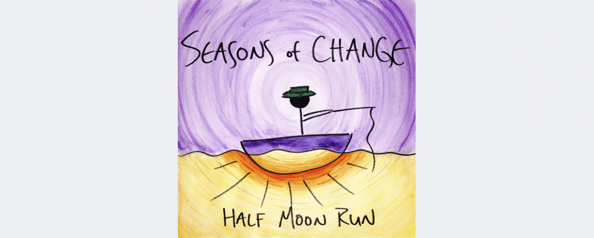 Half Moon Run pr&eacute;sente son nouveau EP&nbsp;Seasons of Change