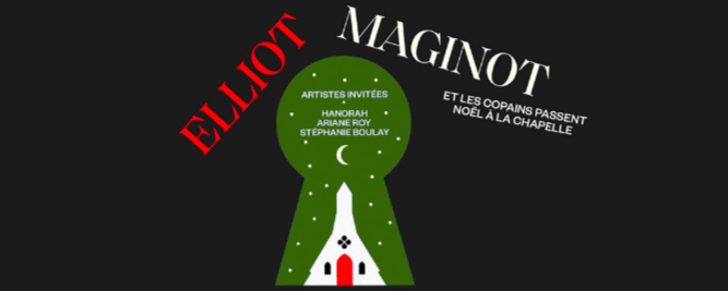 Elliot Maginot, La Chapelle du Rang 1, Lac-Mégantic